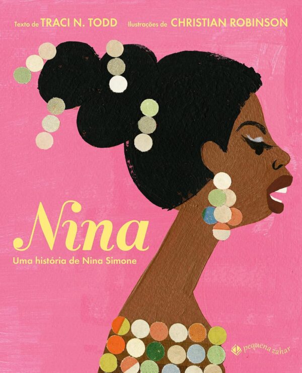 Nina: Uma história de Nina Simone - Editora Pequena Zahar